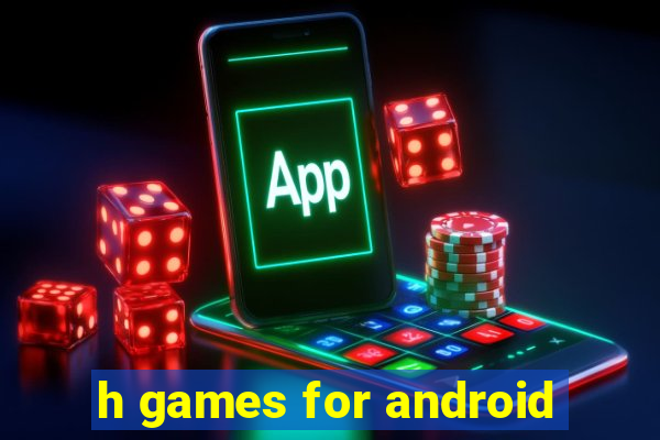 h games for android